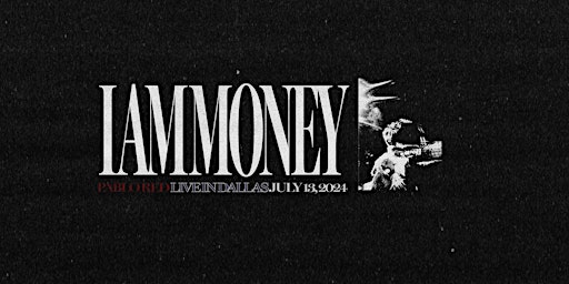 I AM MONEY: PABLO RED LIVE IN DALLAS primary image