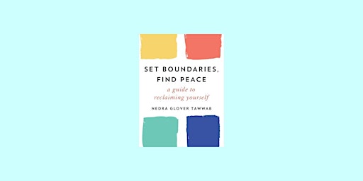 DOWNLOAD [Pdf] Set Boundaries, Find Peace: A Guide to Reclaiming Yourself b primary image