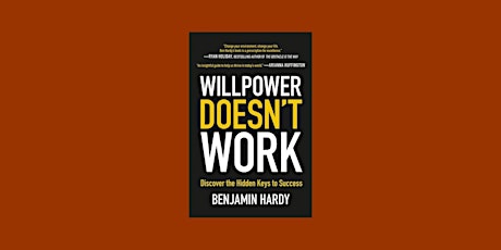 DOWNLOAD [pdf] Willpower Doesn't Work: Discover the Hidden Keys to Success