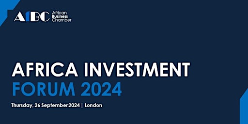 Primaire afbeelding van AfBC  Africa Investment Forum 2024, London