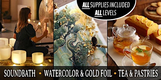 Hauptbild für Watercolors with Gold Foiling, Live Soundbath, Tea & Pastries!