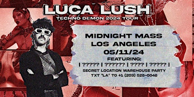 LUCA LUSH Presents: Midnight Mass Warehouse Party primary image