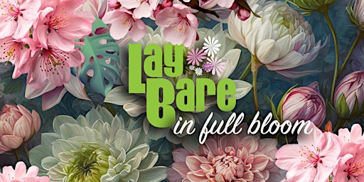 Lay Bare in Full Bloom  primärbild