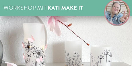 Workshop mit Kati Make It: Windlichter gestalten mit zarten Blüten