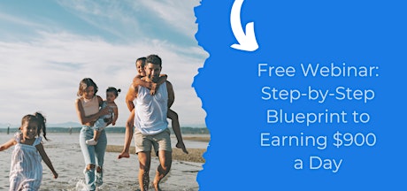 Free Webinar: Step by Step Blueprint to earning $900 a day