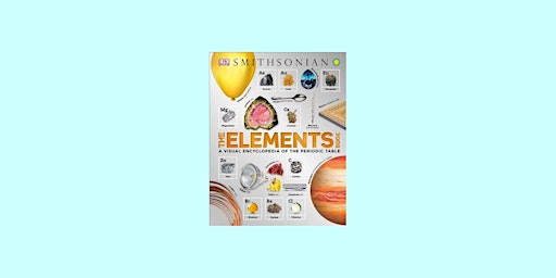 download [ePub]] The Elements Book: A Visual Encyclopedia of the Periodic T primary image