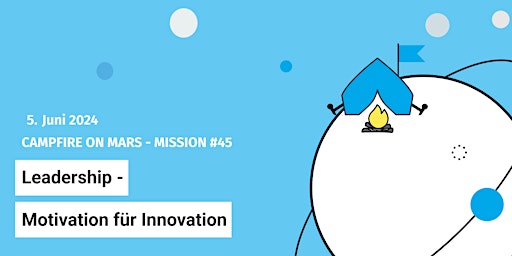 Hauptbild für Campfire on Mars #45: Leadership - Motivation für Innovation