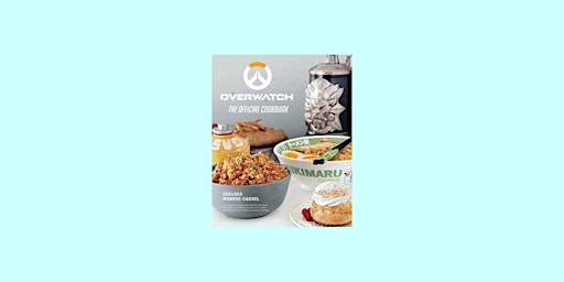 Immagine principale di DOWNLOAD [pdf]] Overwatch: The Official Cookbook By Chelsea Monroe-Cassel p 