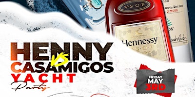 Imagem principal do evento Casamigos Vs Henny Yacht Cruise