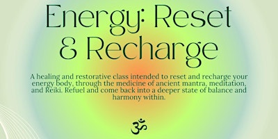Imagem principal do evento Energy: Reset and Recharge Class | Reiki Healing & Mantra Meditation
