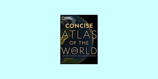 Imagem principal do evento download [pdf] National Geographic Concise Atlas of the World: Authoritativ