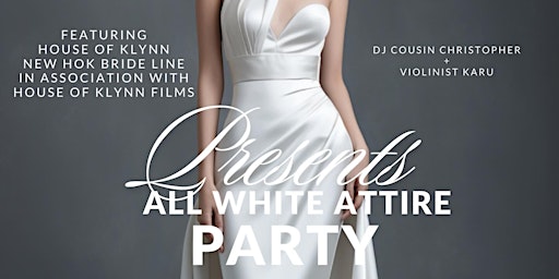 Primaire afbeelding van All White Attire Party & House of KLynn Fashion Show