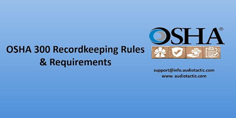 OSHA 300 Recordkeeping Rules & Requirements.