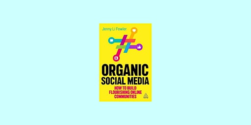 Imagem principal do evento Download [EPUB] Organic Social Media: How to Build Flourishing Online Commu