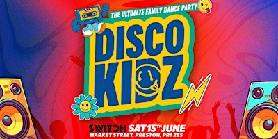 Imagem principal do evento DISCO KIDZ | PRESTON - The Ultimate Family Dance Party