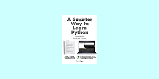 Primaire afbeelding van [EPub] DOWNLOAD A Smarter Way to Learn Python: Learn it faster. Remember it