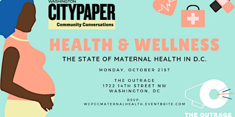 City Paper Community Conversations - HEALTH & WELLNESS: The State of Maternal Health in D.C. primary image