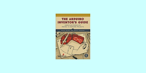 Imagen principal de [EPub] DOWNLOAD The Arduino Inventor's Guide: Learn Electronics by Making 1
