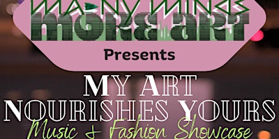 Primaire afbeelding van MA>NY Minds More Art Presents My Art Nourishes Yours