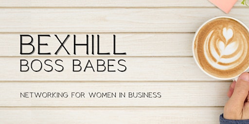 Hauptbild für Bexhill Boss Babes - Networking for Women in Business