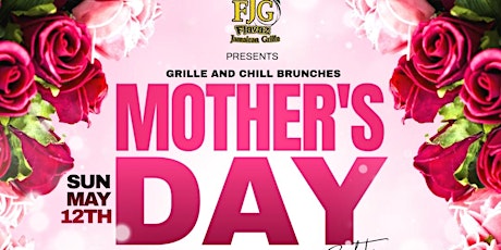 Grille and Chill Brunch Series: Mother's Day Edition