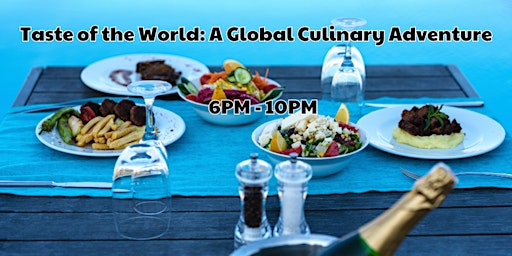 Imagem principal do evento Taste of the World: A Global Culinary Adventure