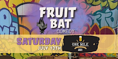 Image principale de Fruit Bat Comedy at One Mile Brewery July 13th