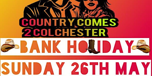 Image principale de Country Comes 2 Colchester @ Colchester Rugby Club - BANK HOLIDAY WEEKEND!