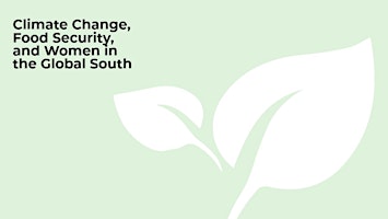 FBL - Climate Change, Food Security and Women in the Global South primary image