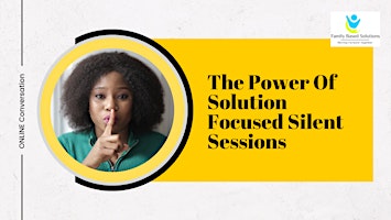 The Power Of Solution Focused Silent Sessions primary image