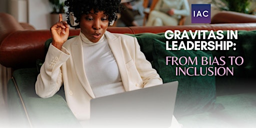 Imagem principal do evento Gravitas in leadership: From Bias to Inclusion