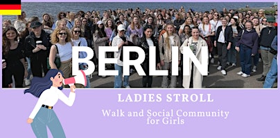 Imagem principal do evento Spaziergang von und für Girls | Berlin Ladies Stroll