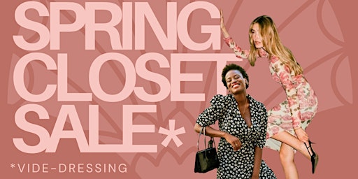 Imagem principal do evento Ginette Spring Closet Sale* *Vide-Dressing