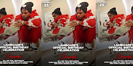 LAMBO4OE Concert & Birthday Party - DRAGONFLY HOLLYWOOD - April 25, 2024