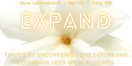 Imagem principal de EXPAND - Temple of Uncovering your Depths and Expanding into more Aliveness