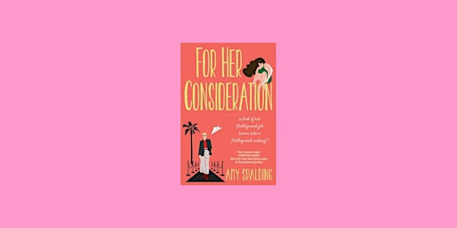 Imagem principal do evento epub [Download] For Her Consideration (Out in Hollywood, #1) by Amy Spaldin