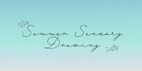 Summer Sensory Drawing in collaboration with Friends of the Lake District