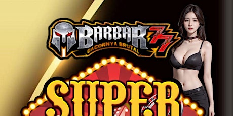 Barbar77  Slot Online Tanpa Batas Maxwin dalam Event 2024 yang Sensasional
