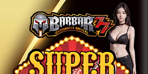 Imagem principal do evento Barbar77  Slot Online Tanpa Batas Maxwin dalam Event 2024 yang Sensasional