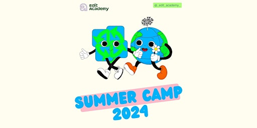 Image principale de EDIT ACADEMY SUMMER CAMP 2024 - Junior Eco Warriors