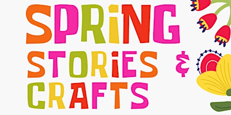 May Half-Term - Spring Stories & Crafts