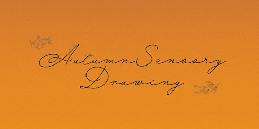 Hauptbild für Autumn Sensory Drawing in collaboration with Friends of the Lake District