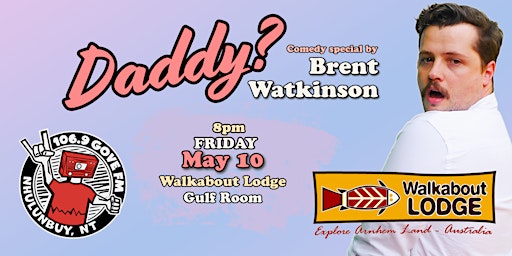 Hauptbild für Brent Watkinson: Daddy? - Nhulunbuy - Stand-up comedy special