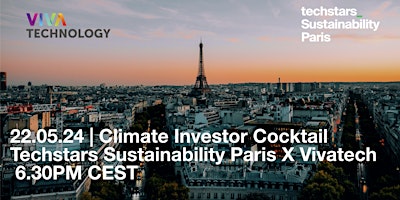 Primaire afbeelding van Climate Investor Cocktail Techstars Sustainability Paris X VivaTech