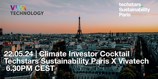Imagem principal do evento Climate Investor Cocktail Techstars Sustainability Paris X VivaTech