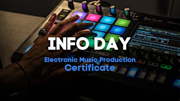 Hauptbild für Info Day: Electronic Music Production Certificate