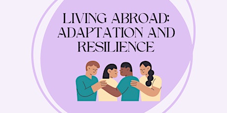 Living Abroad: Adaptation and Resilience