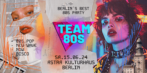 Immagine principale di Team 80s • 80s Pop Disco // New Wave // NDW // Indie • Astra Berlin 