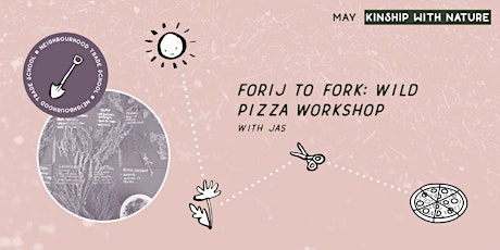Forij to Fork: Wild Pizza Workshop with Jas