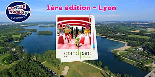 Hauptbild für La Folle Furieuse® 1ère édition LYON (69)